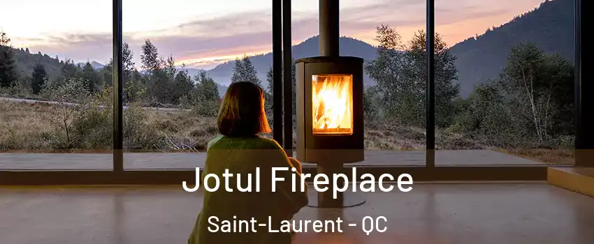  Jotul Fireplace Saint-Laurent - QC
