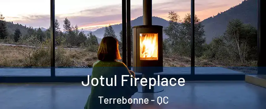  Jotul Fireplace Terrebonne - QC