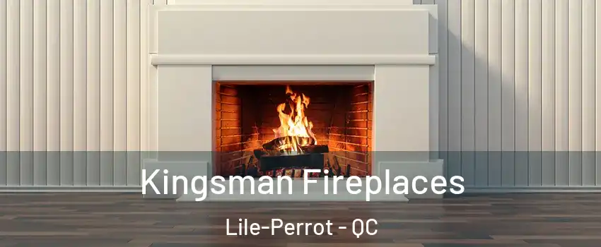  Kingsman Fireplaces Lile-Perrot - QC