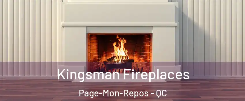  Kingsman Fireplaces Page-Mon-Repos - QC
