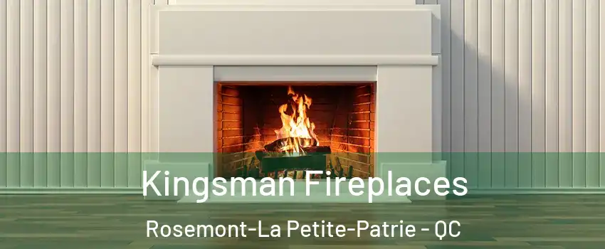  Kingsman Fireplaces Rosemont-La Petite-Patrie - QC