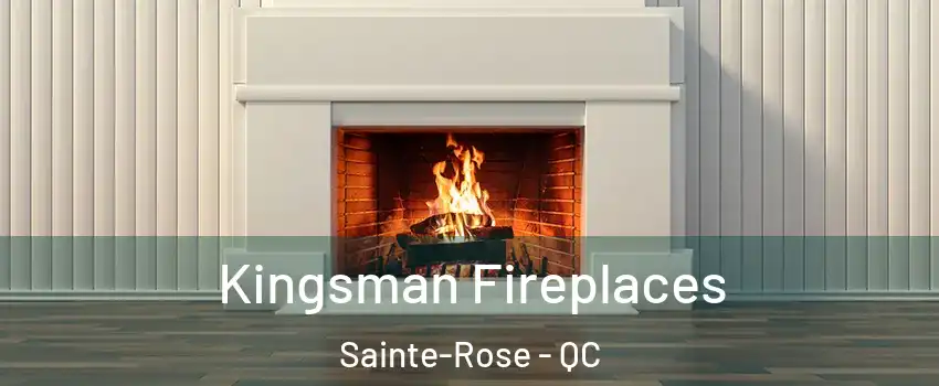  Kingsman Fireplaces Sainte-Rose - QC