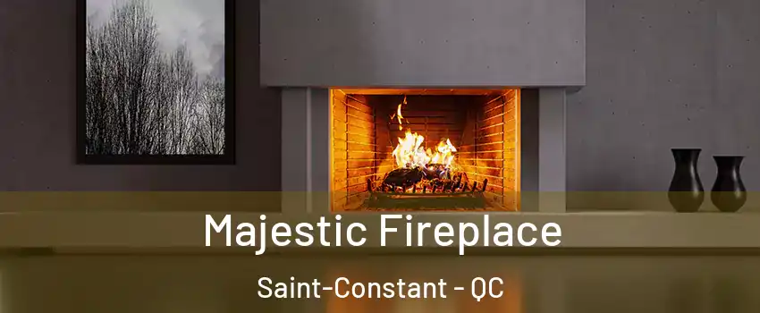  Majestic Fireplace Saint-Constant - QC