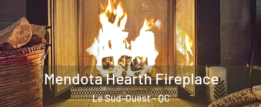  Mendota Hearth Fireplace Le Sud-Ouest - QC