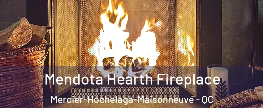  Mendota Hearth Fireplace Mercier-Hochelaga-Maisonneuve - QC