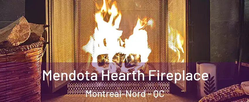  Mendota Hearth Fireplace Montreal-Nord - QC