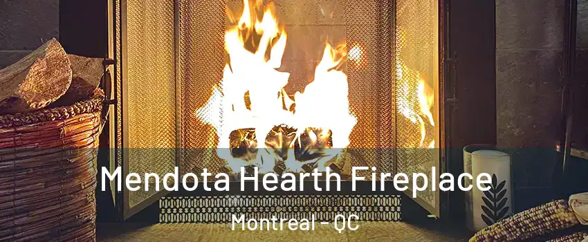  Mendota Hearth Fireplace Montreal - QC
