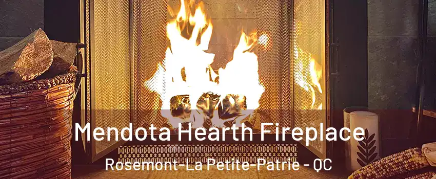  Mendota Hearth Fireplace Rosemont-La Petite-Patrie - QC