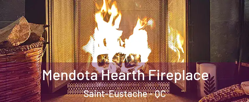  Mendota Hearth Fireplace Saint-Eustache - QC