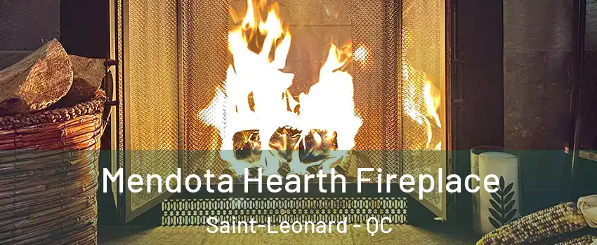  Mendota Hearth Fireplace Saint-Leonard - QC