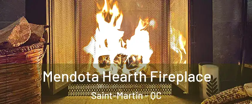  Mendota Hearth Fireplace Saint-Martin - QC