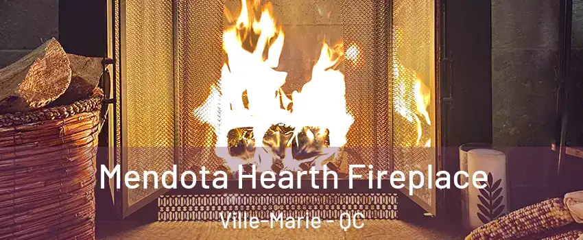  Mendota Hearth Fireplace Ville-Marie - QC