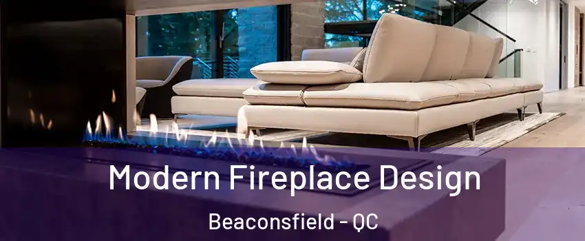  Modern Fireplace Design Beaconsfield - QC