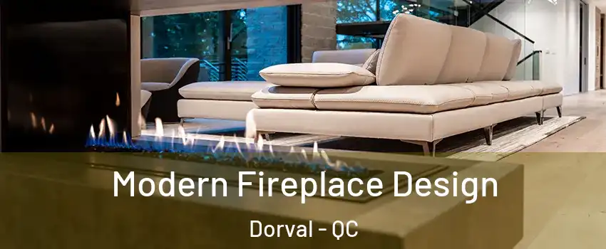  Modern Fireplace Design Dorval - QC