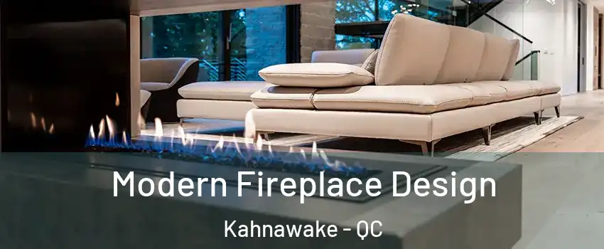  Modern Fireplace Design Kahnawake - QC