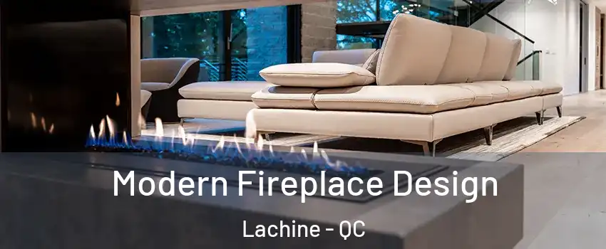  Modern Fireplace Design Lachine - QC
