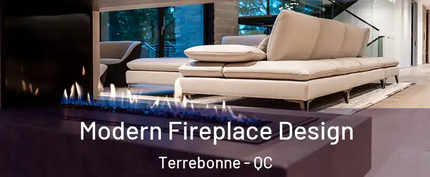  Modern Fireplace Design Terrebonne - QC