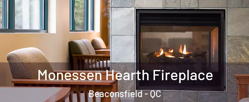  Monessen Hearth Fireplace Beaconsfield - QC