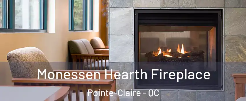  Monessen Hearth Fireplace Pointe-Claire - QC
