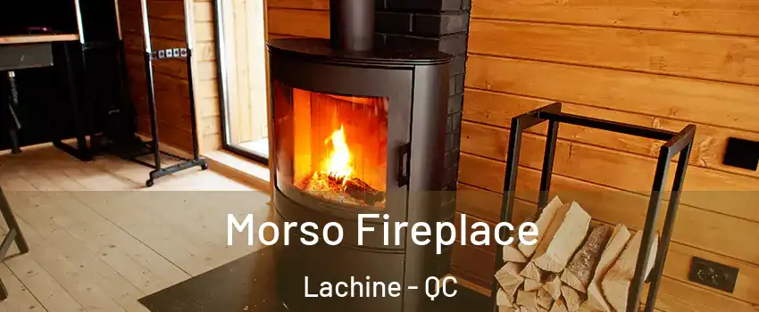  Morso Fireplace Lachine - QC