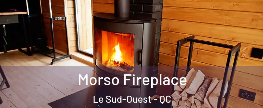  Morso Fireplace Le Sud-Ouest - QC