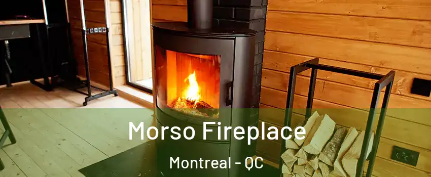  Morso Fireplace Montreal - QC