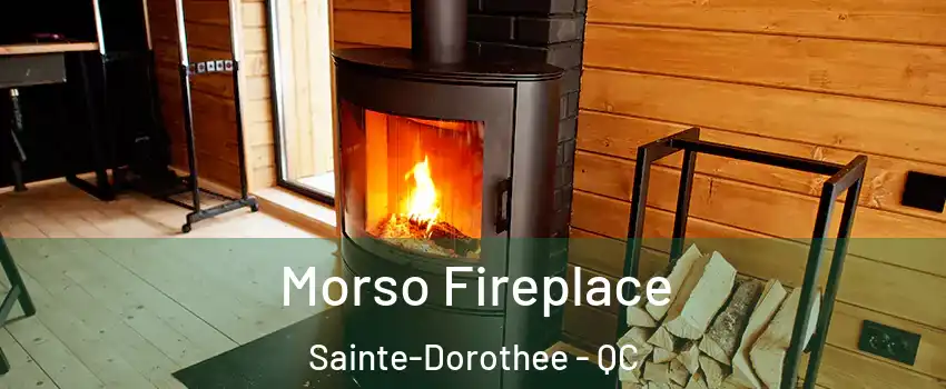  Morso Fireplace Sainte-Dorothee - QC