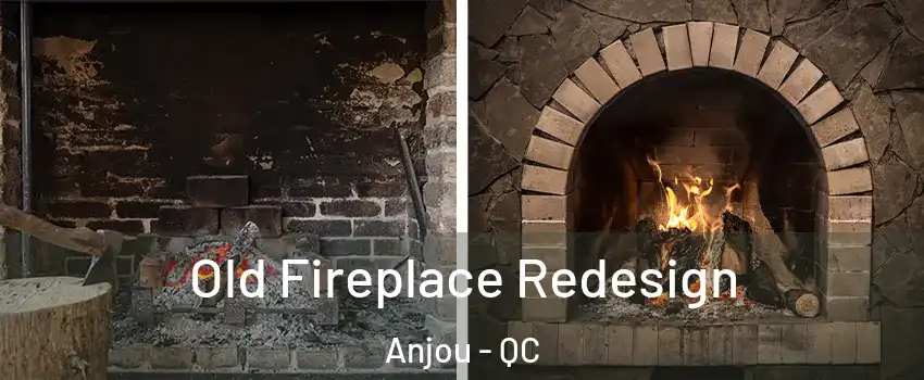 Old Fireplace Redesign Anjou - QC