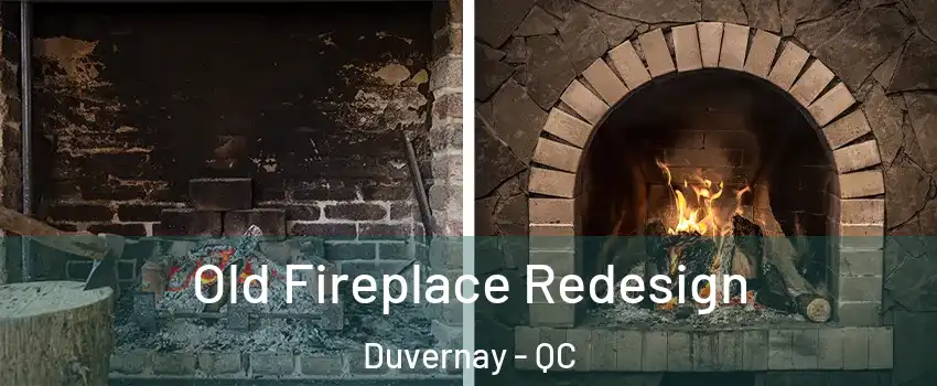  Old Fireplace Redesign Duvernay - QC