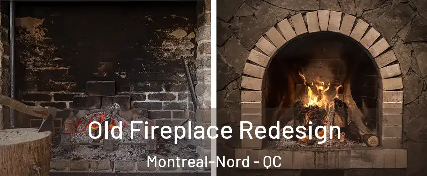  Old Fireplace Redesign Montreal-Nord - QC