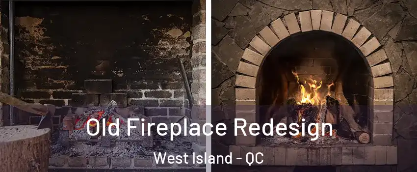  Old Fireplace Redesign West Island - QC