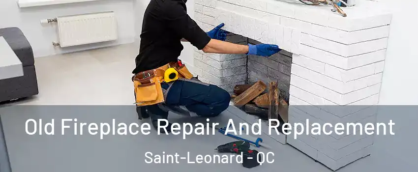  Old Fireplace Repair And Replacement Saint-Leonard - QC