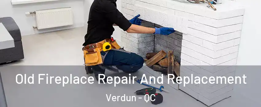  Old Fireplace Repair And Replacement Verdun - QC