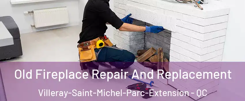  Old Fireplace Repair And Replacement Villeray-Saint-Michel-Parc-Extension - QC