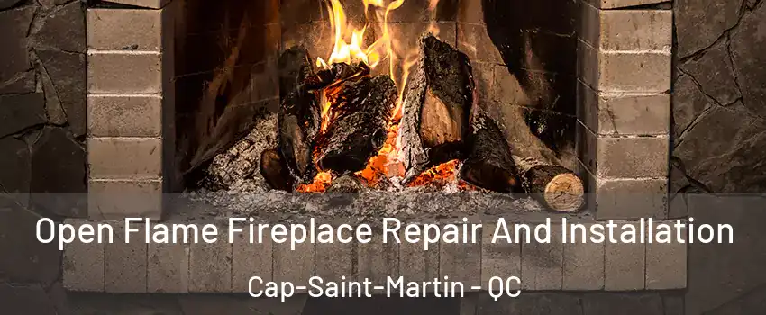  Open Flame Fireplace Repair And Installation Cap-Saint-Martin - QC