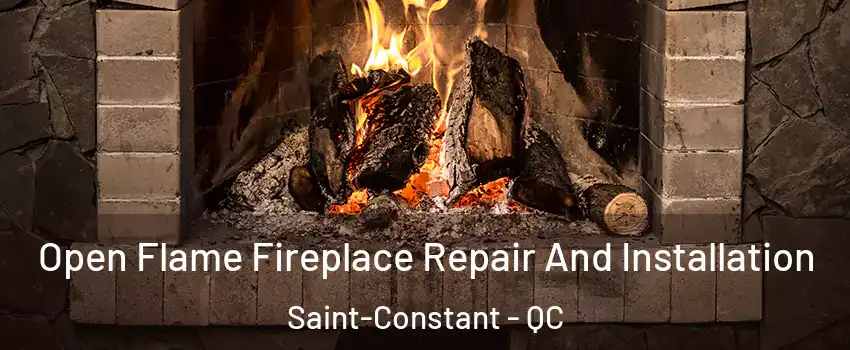  Open Flame Fireplace Repair And Installation Saint-Constant - QC