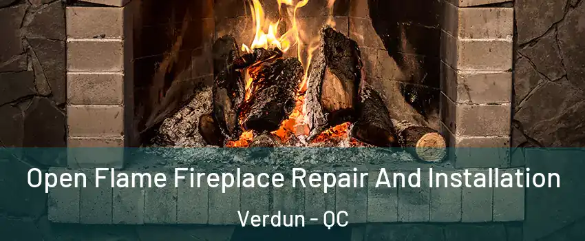  Open Flame Fireplace Repair And Installation Verdun - QC