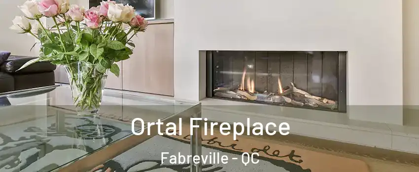 Ortal Fireplace Fabreville - QC