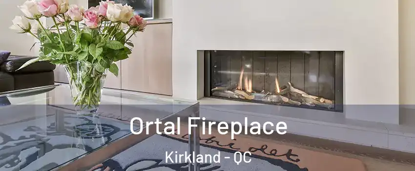 Ortal Fireplace Kirkland - QC
