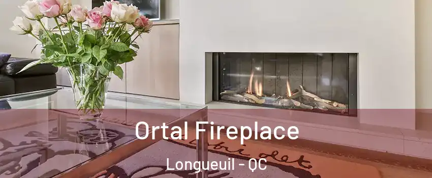  Ortal Fireplace Longueuil - QC