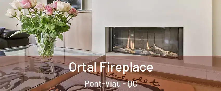 Ortal Fireplace Pont-Viau - QC
