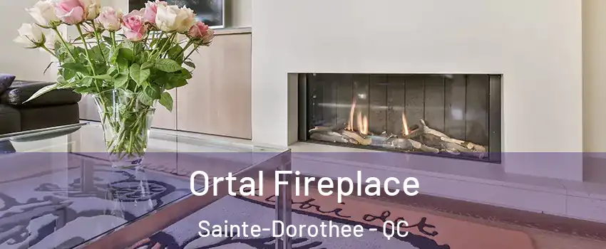 Ortal Fireplace Sainte-Dorothee - QC