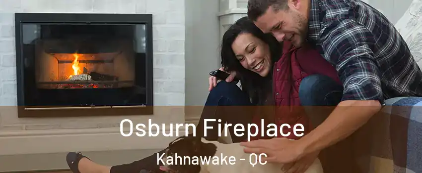  Osburn Fireplace Kahnawake - QC