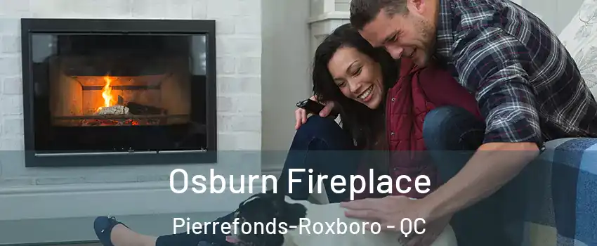  Osburn Fireplace Pierrefonds-Roxboro - QC