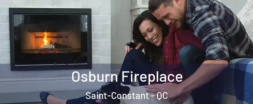  Osburn Fireplace Saint-Constant - QC