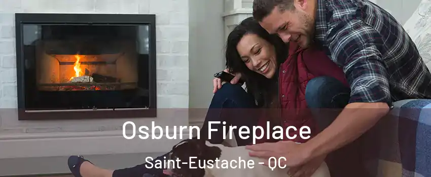  Osburn Fireplace Saint-Eustache - QC