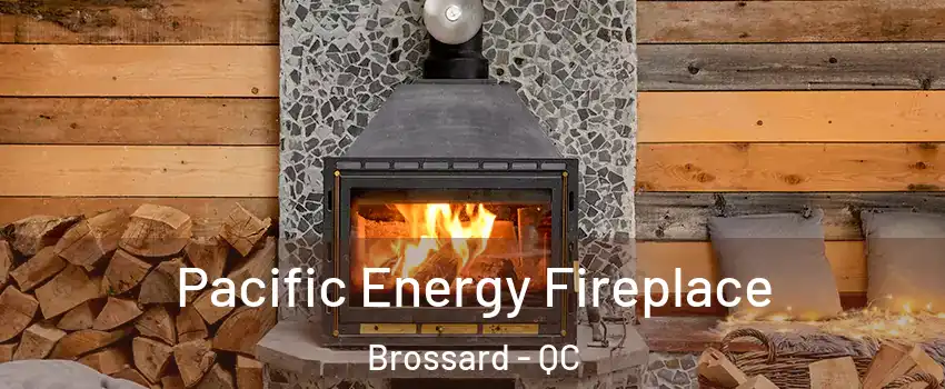  Pacific Energy Fireplace Brossard - QC