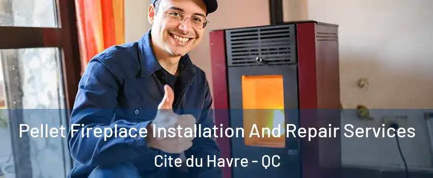  Pellet Fireplace Installation And Repair Services Cite du Havre - QC
