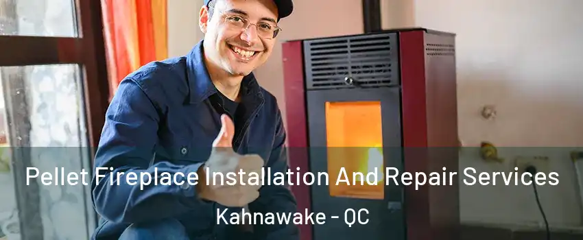  Pellet Fireplace Installation And Repair Services Kahnawake - QC