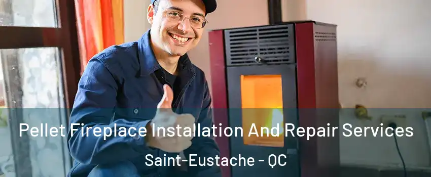  Pellet Fireplace Installation And Repair Services Saint-Eustache - QC